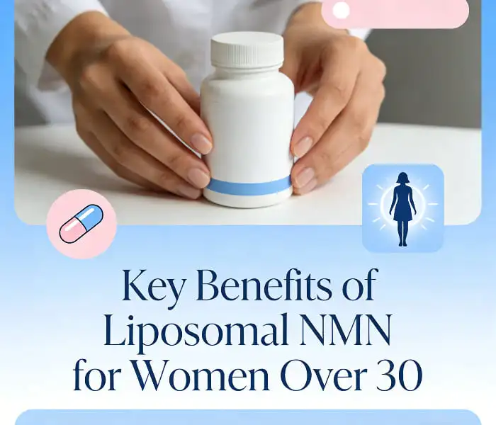 Key Benefits of Liposomal NMN for Women Over 30 Key Benefits of Liposomal NMN for Women Over 30